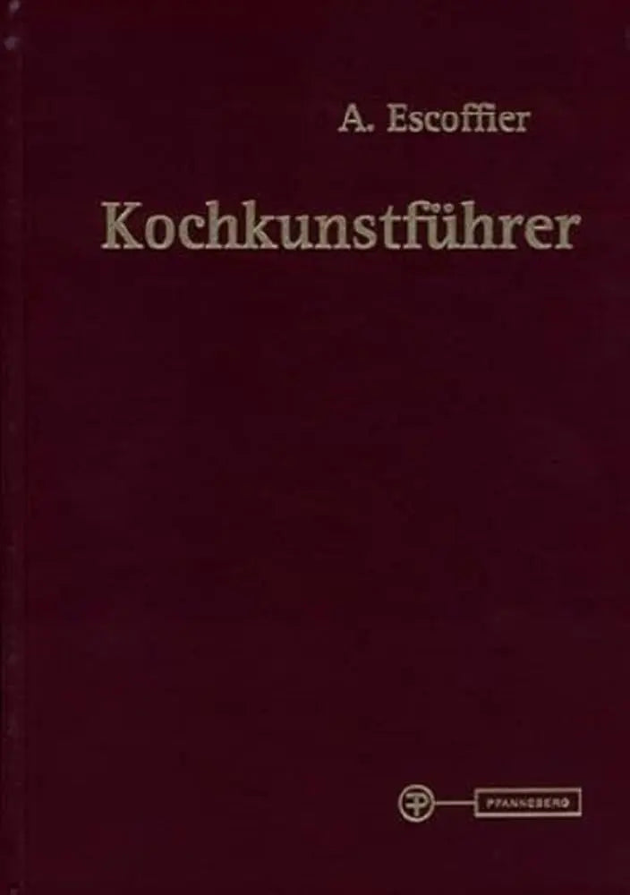 Kochkunstführer: Auguste Escoffier Pfanneberg