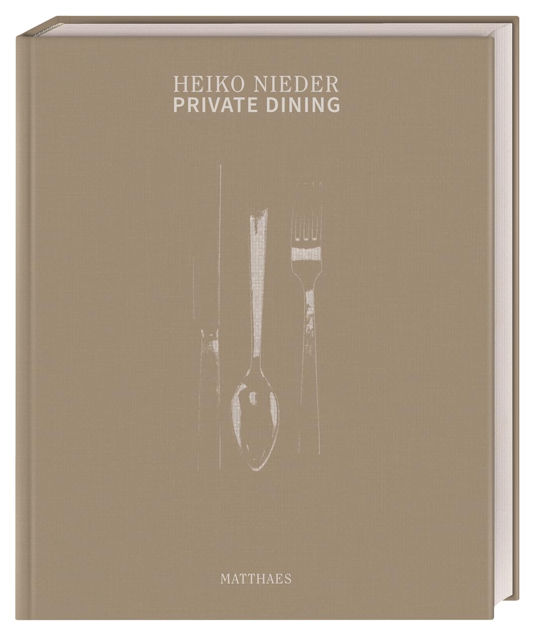 Private Dining, Heiko Nieder - Sterneküche für Daheim. Über 70 genussvolle Rezepte für einen gelungenen Abend vom 2-Sterne-Koch