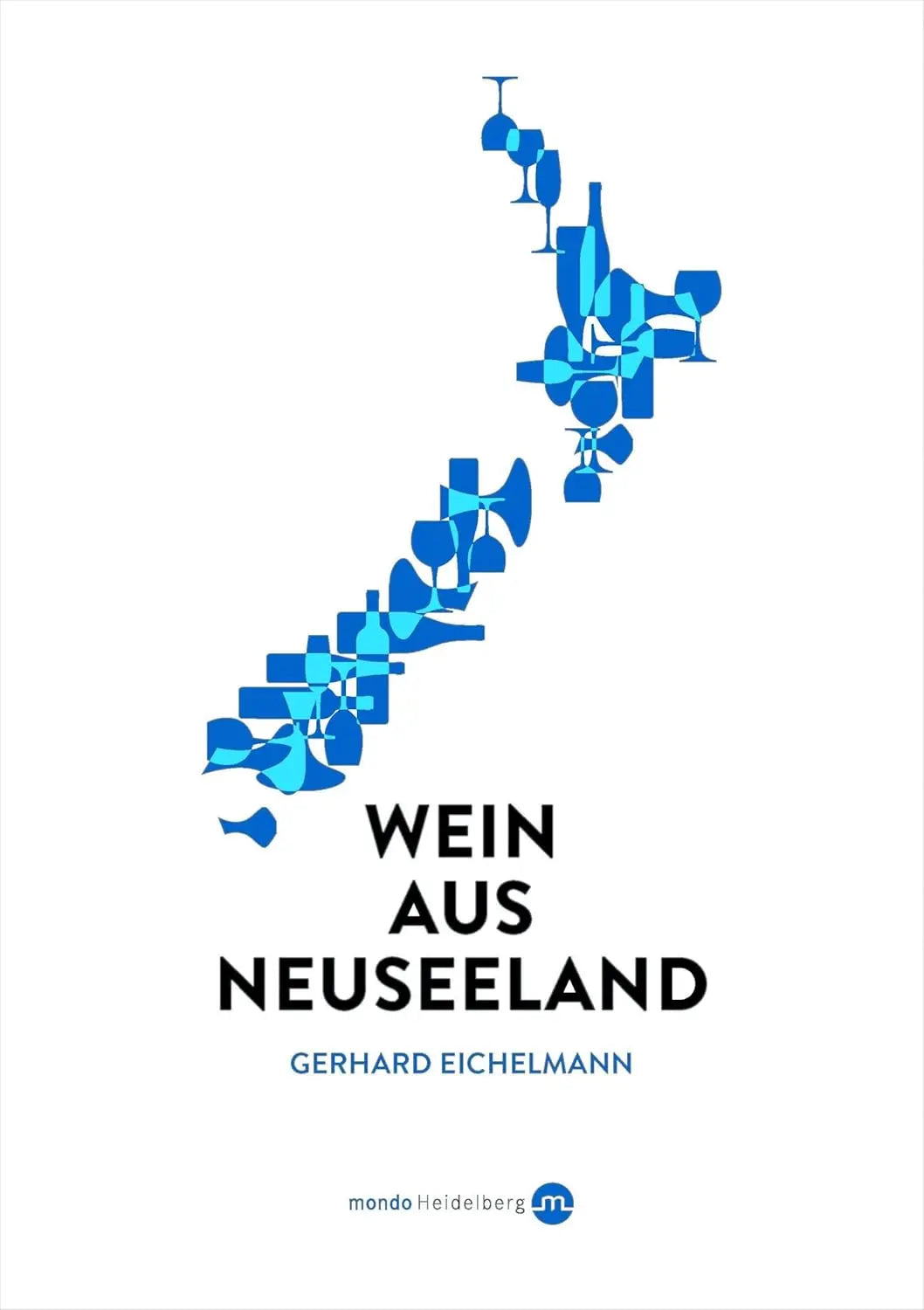Wein aus Neuseeland von Gerhard Eichelmann Mondo Heidelberg