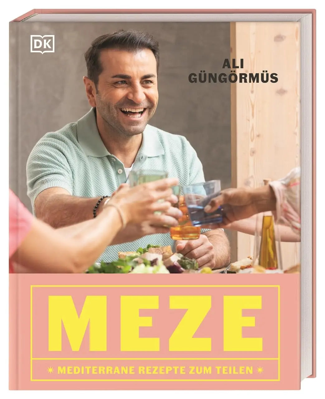 Meze: Mediterrane Rezepte zum Teilen. 90-mal Meze-Vielfalt rund ums Mittelmeer mit Ali Güngörmüs DK Verlag Dorling Kindersley