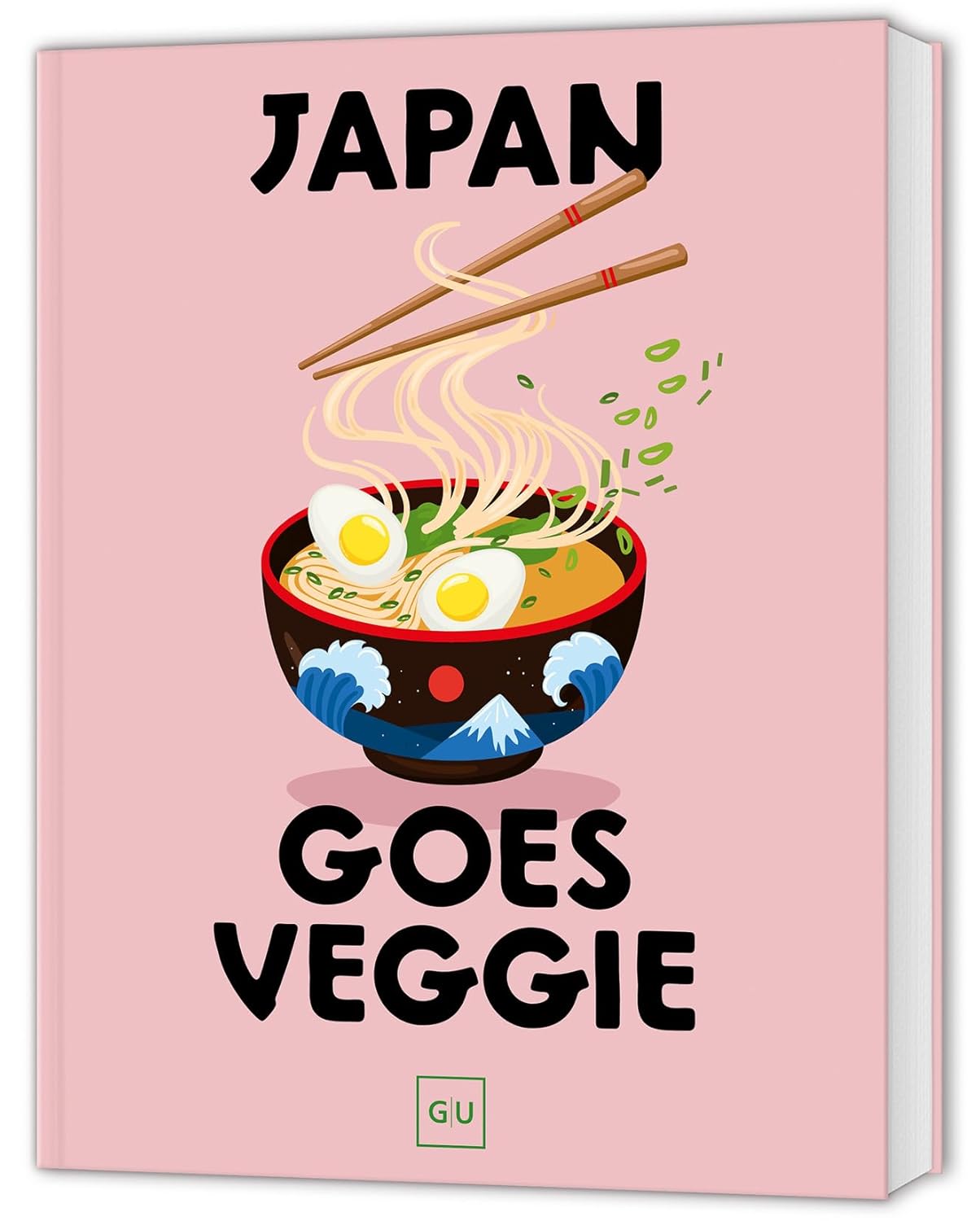 Japan goes Veggie: Raffinierte japanische Küche - ganz ohne Fisch und Fleisch Gräfe und Unzer