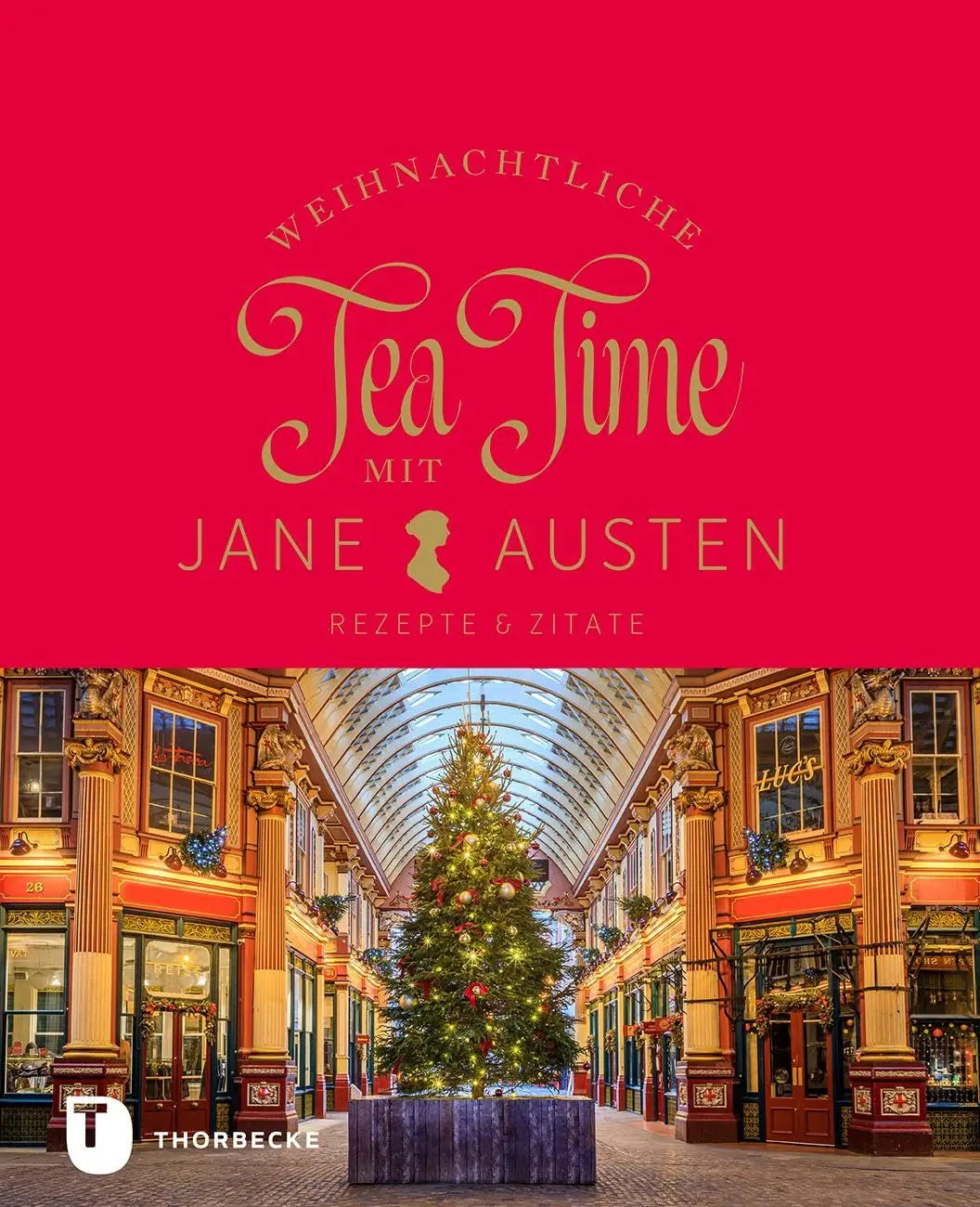Weihnachtliche Tea Time mit Jane Austen: Rezepte & Zitate Jan Thorbecke Verlag