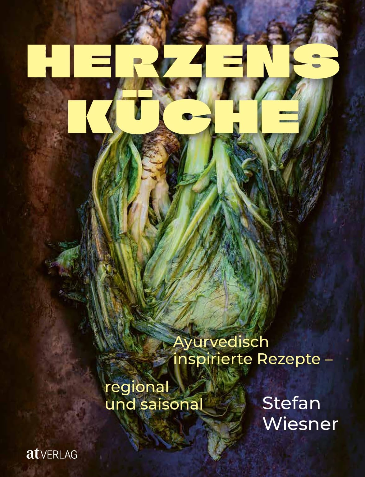 Herzensküche; Ayurvedisch inspirierte Rezepte - regional und saisonal