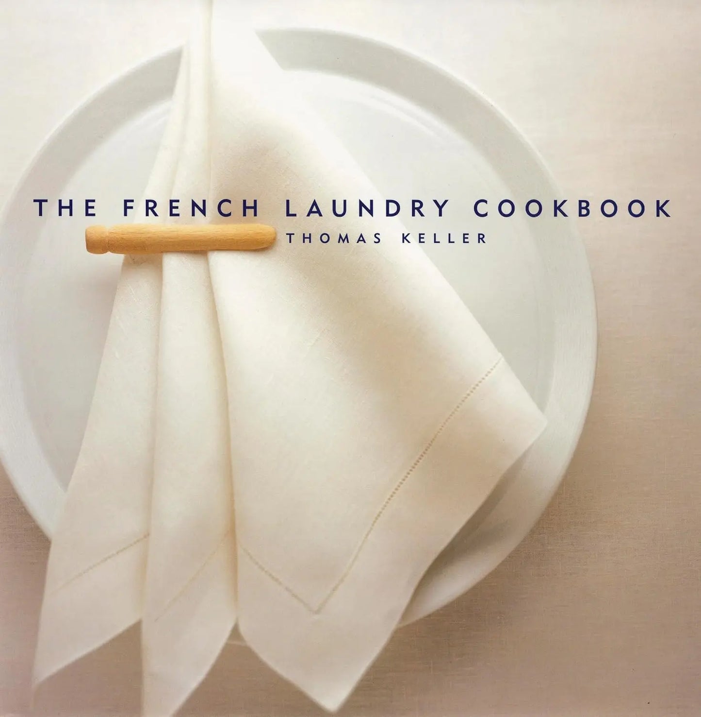 The French Laundry Cookbook (The Thomas Keller Library) artisan