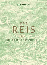 Das Reis-Buch Geschichte, Kultur, Rezepte AT Verlag