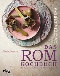 La città eterna – Das Rom-Kochbuch Riva