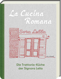 La Cucina Romana - Die Trattoria-Küche der Signora Lella (Erscheint im Mai 2024)