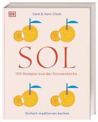 Sol - 120 Rezepte aus der Sonnenküche
