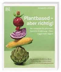 Plantbased – aber richtig! DK Verlag Dorling Kindersley