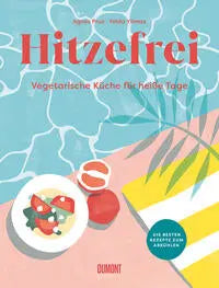 Hitzefrei - Vegetarische Küche für heiße Tage DuMont Buchverlag