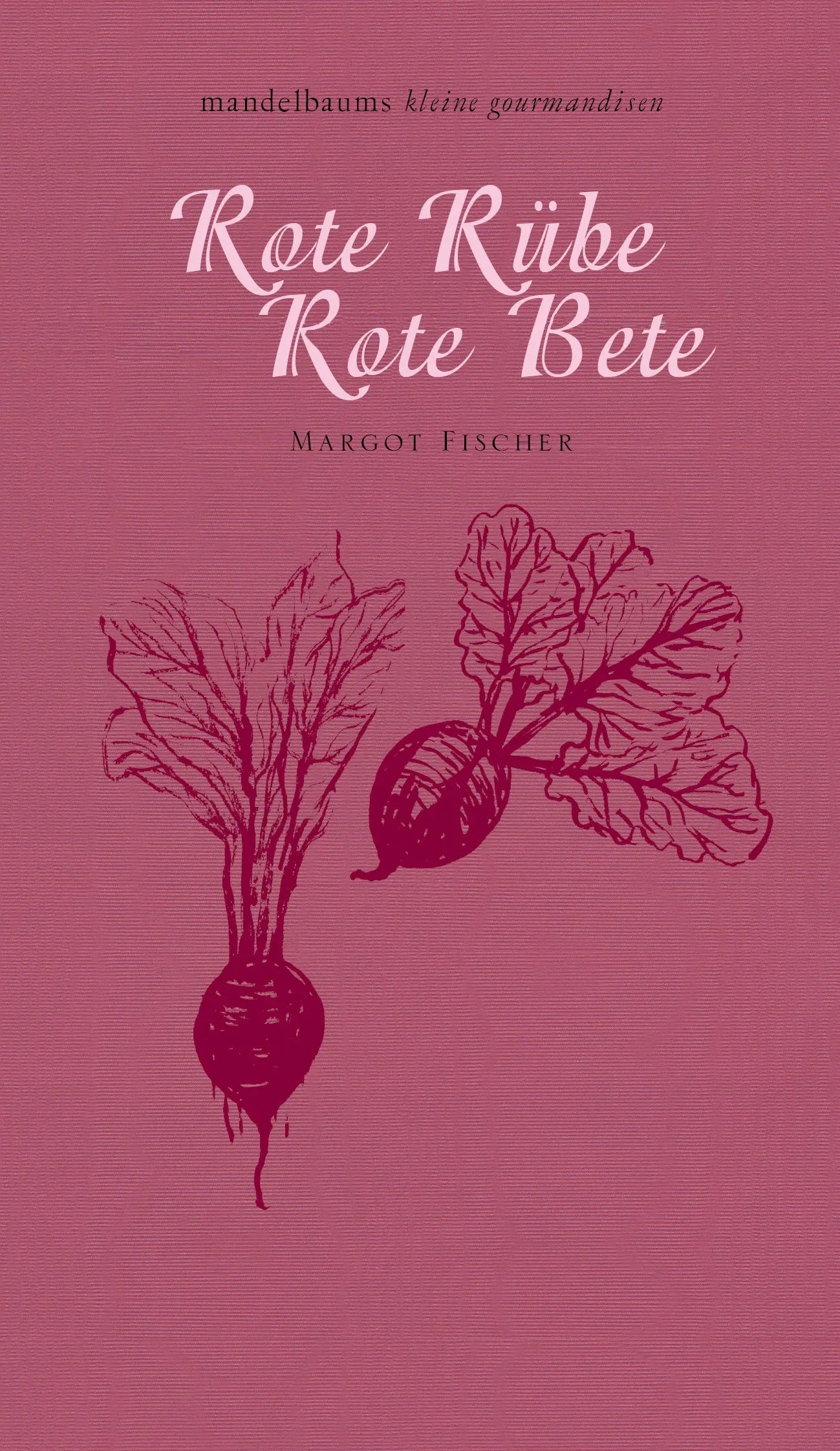 Rote Rübe / Rote Bete - kleine gourmandisen Nr. 3 Mandelbaum