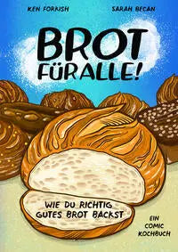 Brot für alle! - Wie du richtig gutes Brot backst Kunstmann