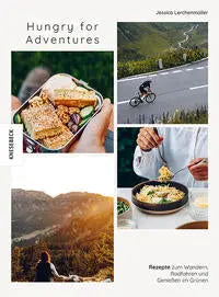 Hungry for Adventures - Rezepte zum Wandern, Radfahren und Genießen im Grünen Knesebeck