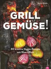 Grill Gemüse! Christian Verlag