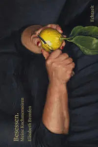 Besessen.
Meine Kochmemoiren Echtzeit Verlag