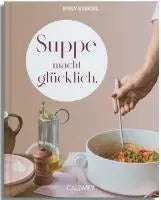 Suppe macht glücklich Callwey