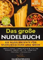 Das große Nudelbuch 333 Nudelrezepte für Nudelmaschine und mehr KochKontor