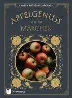 Apfelgenuss wie im Märchen Jan Thorbecke Verlag
