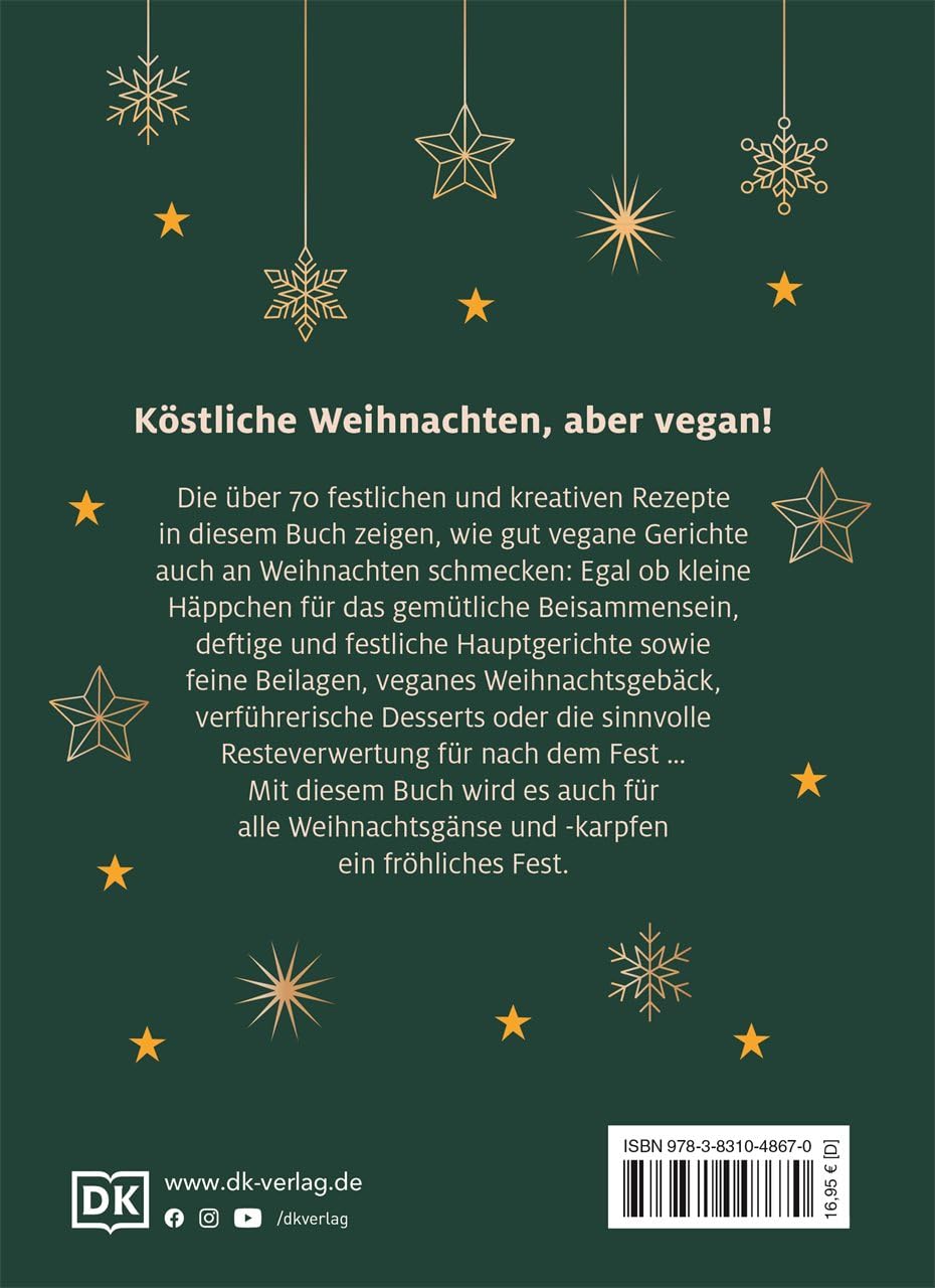 A Very Vegan Christmas: 70 köstlich vegane Rezepte zum Fest. Kleinigkeiten, Hauptgerichte und Desserts. Mit Tipps zur klugen Resteverwertung nach dem opulenten Fest