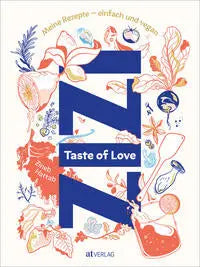 Zizi - Taste of Love - Meine Rezepte - einfach und vegan AT Verlag