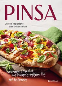 Pinsa - Italienische Lebenslust auf knusprig-luftigem Teig AT Verlag