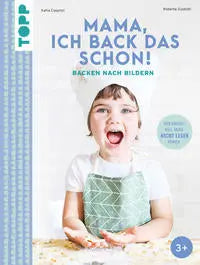 Mama, ich back das schon! Backen nach Bildern Frech