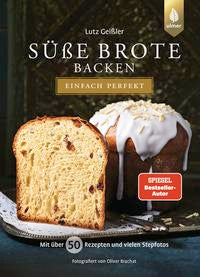Süße Brote backen - einfach perfekt Von Brioche über Hefezopf bis Stollen.