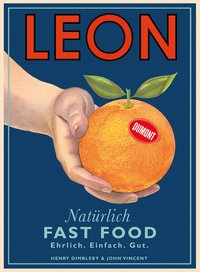 LEON. Natürlich Fast Food - Ehrlich. Einfach. Gut.