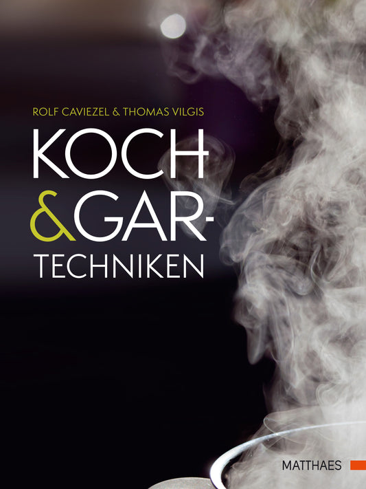 Koch- und Gartechniken - Wissenschaftliche Erläuterungen und Texte