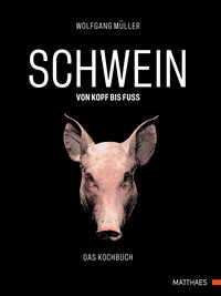 SCHWEIN: von Kopf bis Fuß Untertitel  Das Kochbuch
