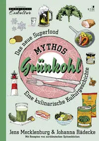 Mythos Grünkohl. Das Superfood des Nordens KJM Buchverlag