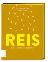 Reis - Eine Weltreise in Rezepten Koch Kontor