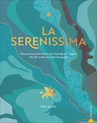 La Serenissima - Eine kulinarische Reise von Venedig bis Zypern Christian Verlag
