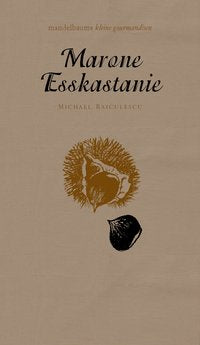 Marone/Esskastanie - Mandelbaums kleine Gourmandisen Nr. 2