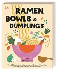 Ramen, Bowls und Dumplings - selbstgemachte Nudeln, Teigtaschen und andere asiatische Gaumenfreuden Öl