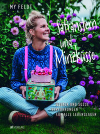 Safranstern und Minzküsse Gebäck und süsse Verführungen für alle Lebenslagen