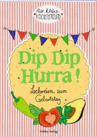 Dip Dip Hurra! - Leckereien zum Geburtstag Hölker Verlag