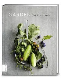 Garden - Ein Kochbuch ZS Verlag