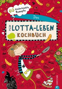 Mein Lotta-Leben. Das Kochbuch 60 kinderleichte Rezepte