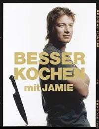 Besser kochen mit Jamie Dorling Kindersley