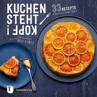 Kuchen steht Kopf! 33 Rezepte für Upside Down Cakes Jan Thorbecke Verlag