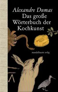 Das große Wörterbuch der Kochkunst Mandelbaum