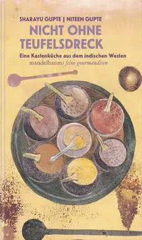 Nicht ohne Teufelsdreck - Eine Kastenküche aus dem indischen Westen Mandelbaum