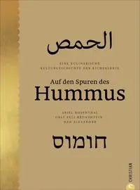 Auf den Spuren des Hummus - Eine kulinarische Kulturgeschichte der Kichererbse Christian Verlag