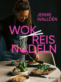 Wok, Reis, Nudeln AT Verlag