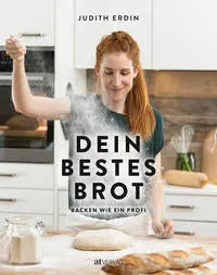 Dein bestes Brot Backen wie ein Profi AT Verlag