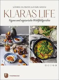 Klaraslife– Vegane und vegetarische Wohlfühlgerichte Jan Thorbecke Verlag