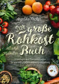 Das große Rohkost-Buch - AllesRoh Vitalkultur Windpferd