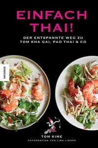 Einfach thai! Der entspannte Weg zu Tom Kha Gai, Pad Thai & Co Knesebeck