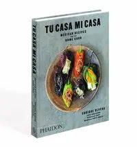Tu Casa Mi Casa Mexican Recipes for the Home Cook (englisch) Phaidon